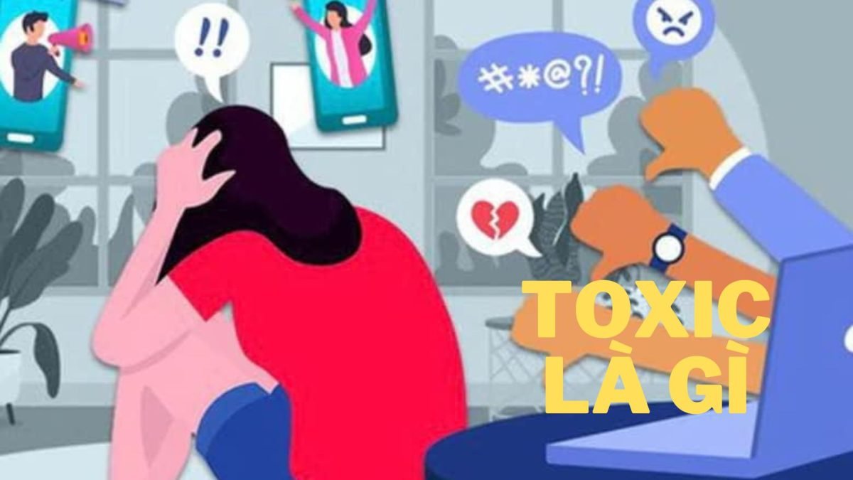 Toxic là gì - Thấu hiểu và nhận diện chất độc trong cuộc sống